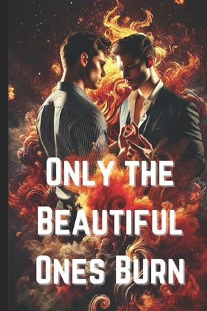 Only the Beautiful Ones Burn image number 0