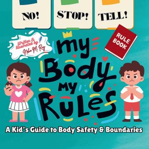NO! STOP! TELL! - My Body, My Rules!-A Kid's Guide to Body Safety & Boundaries: good and bad touch, teaching consent to kids, kids learning body auton image number 0