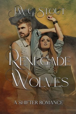 Renegade Wolves: Paranormal werewolf Romance image number 0