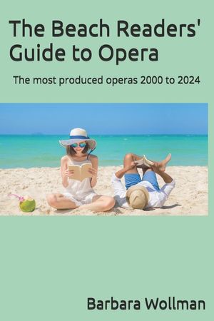 The Beach Readers' Guide to Opera: The most produced operas 2000 to 2024 image number 0