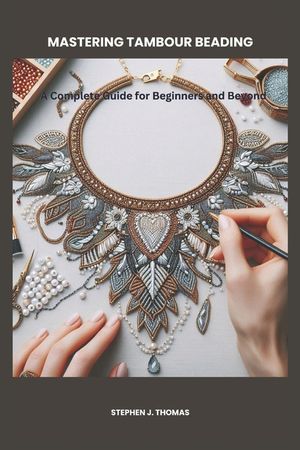 Mastering Tambour Beading: A Complete Guide for Beginners and Beyond image number 0