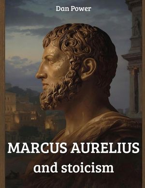 Marcus Aurelius and Stoicism: The meditations and philosophical thought of Marcus Aurelius image number 0