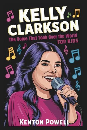 Kelly Clarkson: The Voice That Took Over the World for Kids image number 0
