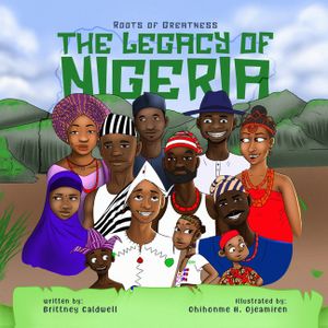 The Legacy of Nigeria: A Kid's Guide to the Rich History and Heritage of a Great Nation image number 0