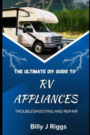 RV Appliances: The Ultimate DIY Guide to Troubleshooting and Repair image number 0