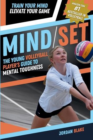 Mind/Set: The Young Volleyball Player's Guide to Mental Toughness - Train Your Mind, Elevate Your Game image number 0
