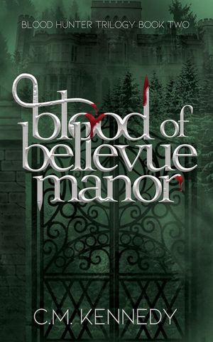 Blood of Bellevue Manor: Blood Hunter Trilogy Book 2 image number 0