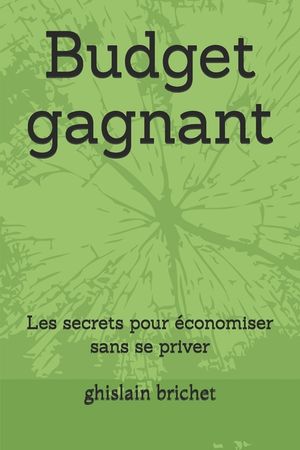 Budget gagnant: Les secrets pour &eacute;conomiser sans se priver image number 0