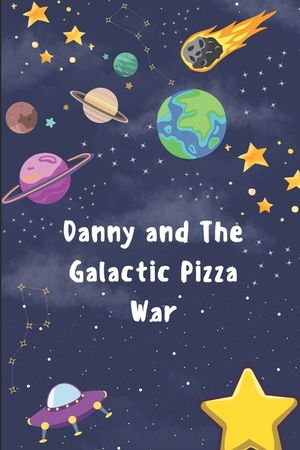 Danny and the Galactic Pizza War: Part 1 image number 0