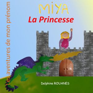 Miya la Princesse: Les aventures de mon pr&eacute;nom image number 0