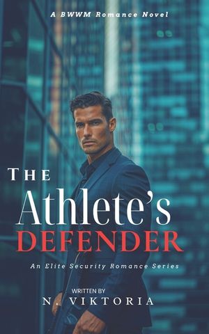 The Athlete's Defender: A Steamy BWWM interracial Multicultural Alpha Male Enemies to Lovers Opposite Attract Romance image number 0