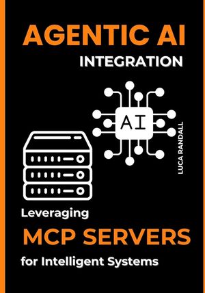Agentic AI Integration: Leveraging MCP Servers for Intelligent Systems image number 0