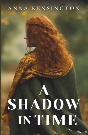 A Shadow in Time: A Tudor Time Travel Romance image number 0