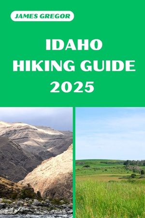 Idaho Hiking Guide 2025: Discover the Best Trails and Scenic Routes image number 0