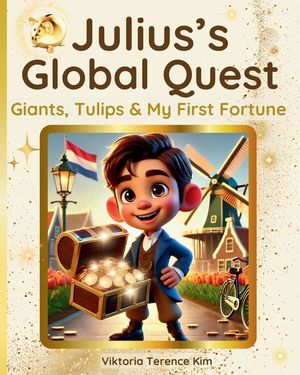 Julius's Global Quest: Giants, Tulips & My First Fortune image number 0
