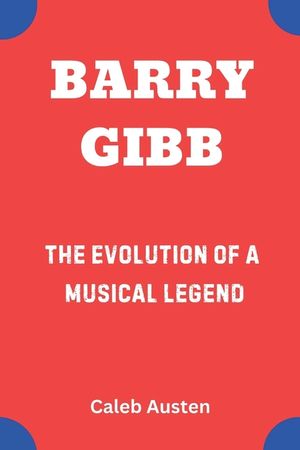 Barry Gibb: The Evolution of a Musical Legend image number 0