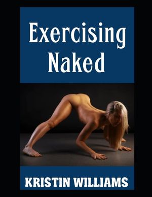 Exercising Naked: Working Out in the Nude and the Best Exercises To Do Sans Clothing! image number 0