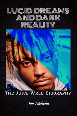 Lucid Dreams and Dark Reality: The Juice WRLD Biography image number 0