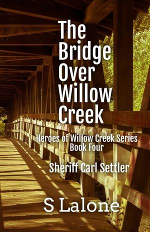 The Bridge Over Willow Creek: Sheriff Carl Settler image number 0