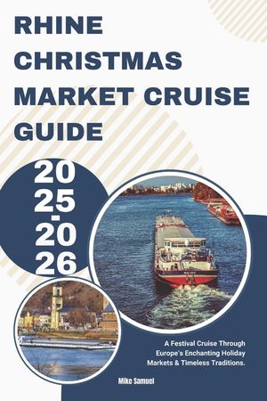 Rhine Christmas Market Cruise Guide 2025-2026: A Festival Cruise Through Europe's Enchanting Holiday Markets & Timeless Traditions. image number 0