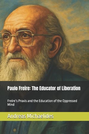 Paulo Freire: The Educator of Liberation: Freire's Praxis and the Education of the Oppressed Mind image number 0