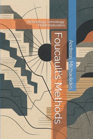 Foucault's Methods: Archeology, Genealogy, Problematization image number 0