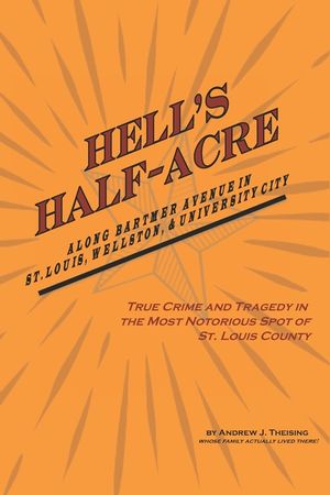 Hell's Half-Acre: The Most Notorious Spot of St. Louis County image number 0