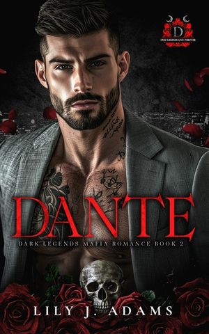 Dante (Dark Legends Mafia Romance Series, Book 2): Only Legends Live Forever image number 0