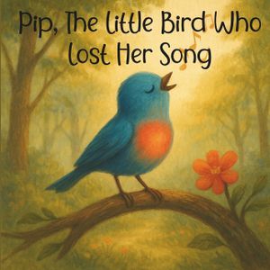 Pip, the Little Bird Who Lost Her Song: A heartwarming bedtime story for children learning to sing again after sadness. image number 0