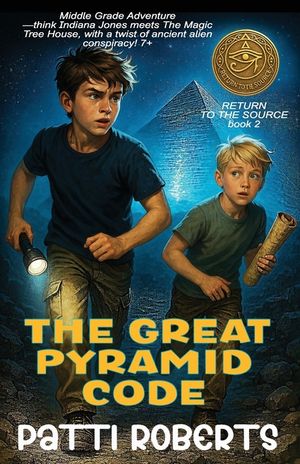 The Great Pyramid Code - Middle Grade Adventure: Think Indiana Jones meets The Magic Tree House, with a twist of ancient alien conspiracy! image number 0