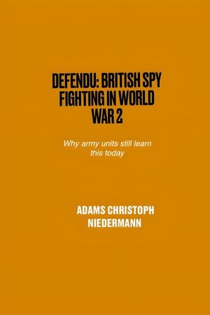 Defendu: British Spy Fighting in World War 2: Why army units still learn this today image number 0
