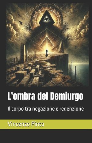 L'ombra del Demiurgo: Il corpo tra negazione e redenzione image number 0