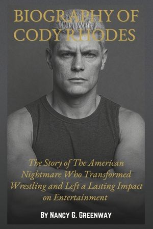 Biography of Cody Rhodes: The Story of The American Nightmare Who Transformed Wrestling and Left a Lasting Impact on Entertainment image number 0