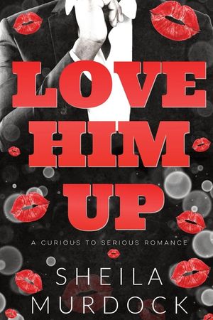 Love Him Up: African American Urban Fiction Billionaire Romance image number 0