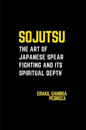 Sojutsu: The Art of Japanese Spear Fighting and Its Spiritual Depth: Unveiling the spear's role in combat and the discipline it demands. image number 0
