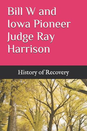 Bill W and Iowa Pioneer Judge Ray Harrison image number 0