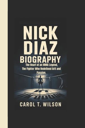 Nick Diaz Biography: The Heart of an MMA Legend, The Fighter Who Redefined Grit and Passion. image number 0