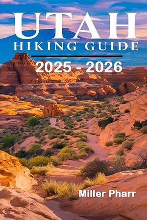 Utah Hiking Guide 2025 - 2026 image number 0