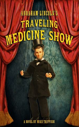 Abraham Lincoln's Traveling Medicine Show image number 0