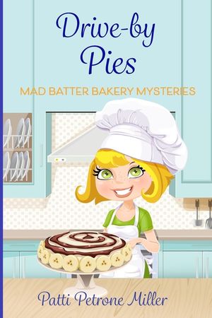 Drive by Pies: Mad Batter Mysteries Series image number 0