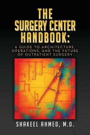 The Surgery Center Handbook: A Guide to Architecture, Operations, and the Future of Outpatient Surgery image number 0