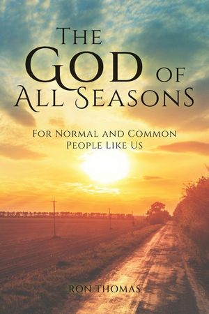 The God of All Seasons: For Normal and Common People Like Us image number 0