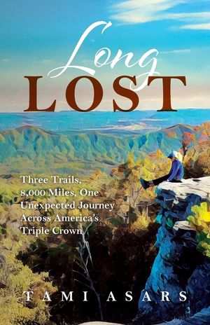 Long Lost: Three Trails, 8,000 Miles, One Unexpected Journey Across America's Triple Crown image number 0