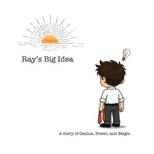 Ray's Big Idea: A story of Genius, Power, and Magic image number 0