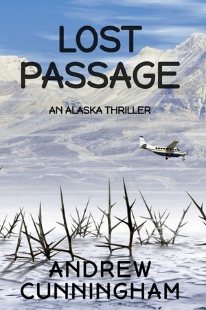 Lost Passage: An Alaska Thriller image number 0