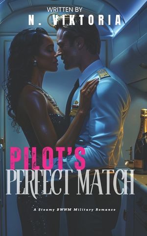 Pilot's Perfect Match: A Steamy BWWM Interracial Multicultural Enemies to Lovers Standalone Workplace Aviation Military Romance image number 0