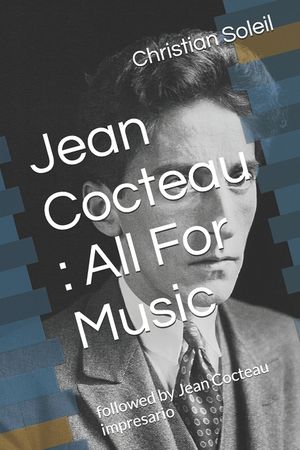 Jean Cocteau: All For Music: followed by Jean Cocteau impresario image number 0