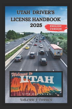 Utah Driver's License Handbook 2025: Your Comprehensive Guide to Safe and Confident Navigation image number 0