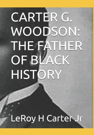 Carter G. Woodson: The Father of Black History image number 0