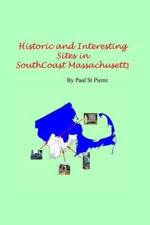 Historic and Interesting Sites of South Coast Massachusetts: A Photographic Tour image number 0